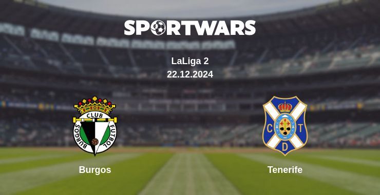 Burgos — Tenerife watch online broadcast, 22.12.2024