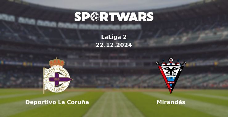 Deportivo La Coruña — Mirandés watch online for free 22.12.2024