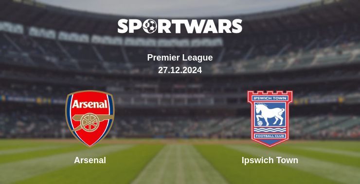 Arsenal — Ipswich Town watch online broadcast, 27.12.2024