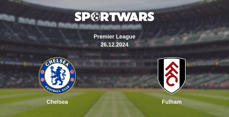 Chelsea — Fulham watch online broadcast, 26.12.2024