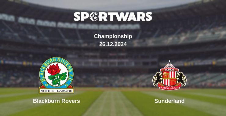 Blackburn Rovers — Sunderland watch online broadcast, 26.12.2024