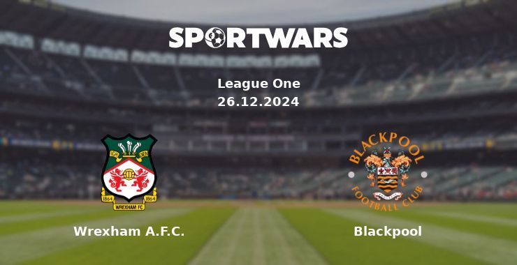 Wrexham A.F.C. — Blackpool watch online for free 26.12.2024