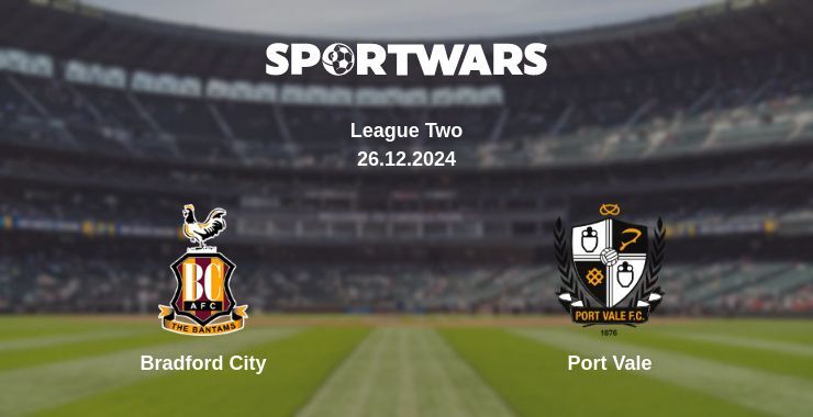 Bradford City — Port Vale watch online broadcast, 26.12.2024