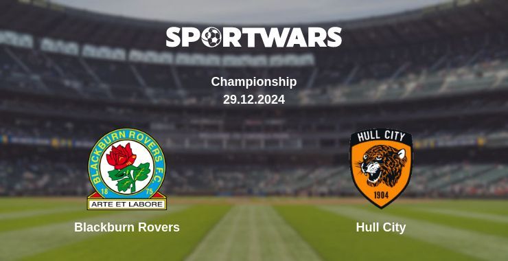 Blackburn Rovers — Hull City watch online broadcast, 29.12.2024