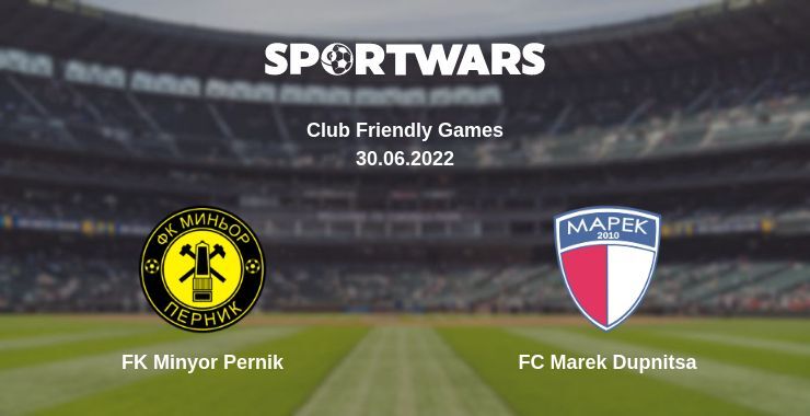 FK Minyor Pernik — FC Marek Dupnitsa watch online for free 30.06.2022