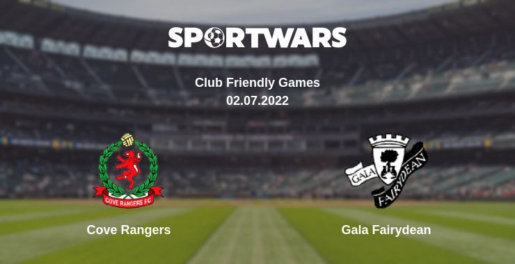 Cove Rangers — Gala Fairydean watch online for free 02.07.2022