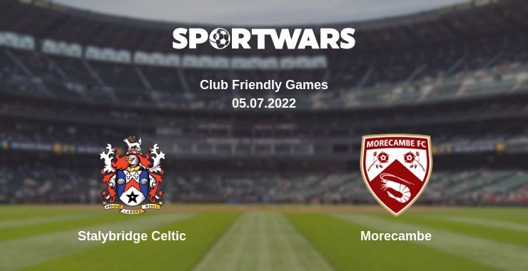 Stalybridge Celtic — Morecambe watch online for free 05.07.2022