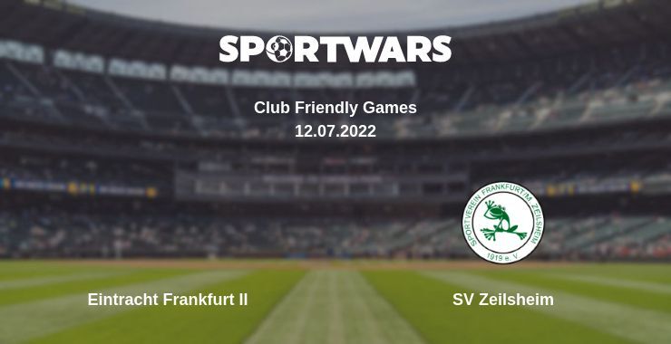 Eintracht Frankfurt II — SV Zeilsheim watch online for free 12.07.2022