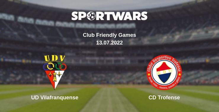 UD Vilafranquense — CD Trofense watch online for free 13.07.2022