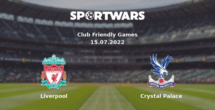 Liverpool — Crystal Palace watch online for free 15.07.2022