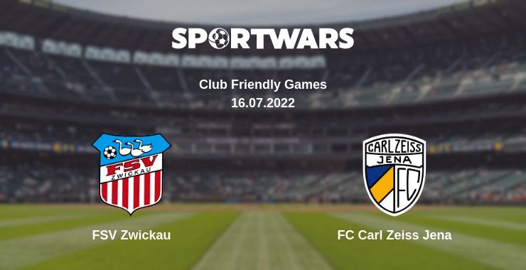 FSV Zwickau — FC Carl Zeiss Jena watch online for free 16.07.2022