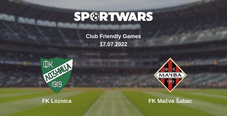 FK Loznica — FK Mačva Šabac watch online for free 17.07.2022