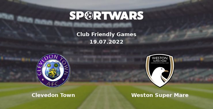 Clevedon Town — Weston Super Mare watch online for free 19.07.2022