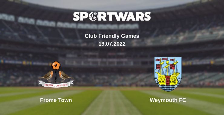 Frome Town — Weymouth FC watch online for free 19.07.2022