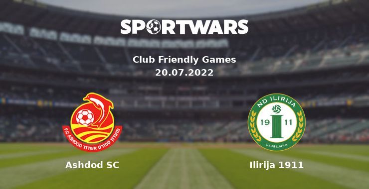 Ashdod SC — Ilirija 1911 watch online for free 20.07.2022