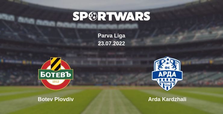 Botev Plovdiv — Arda Kardzhali watch online for free 23.07.2022