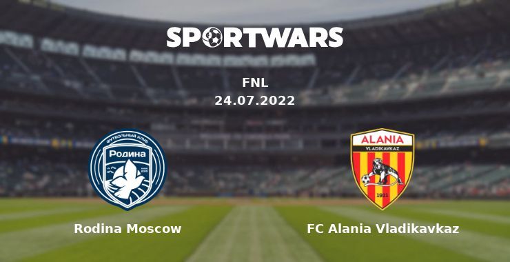 Rodina Moscow — FC Alania Vladikavkaz watch online for free 24.07.2022