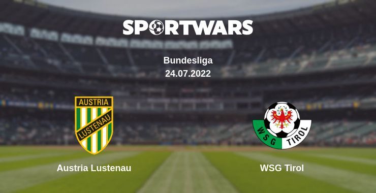 Austria Lustenau — WSG Tirol watch online for free 24.07.2022