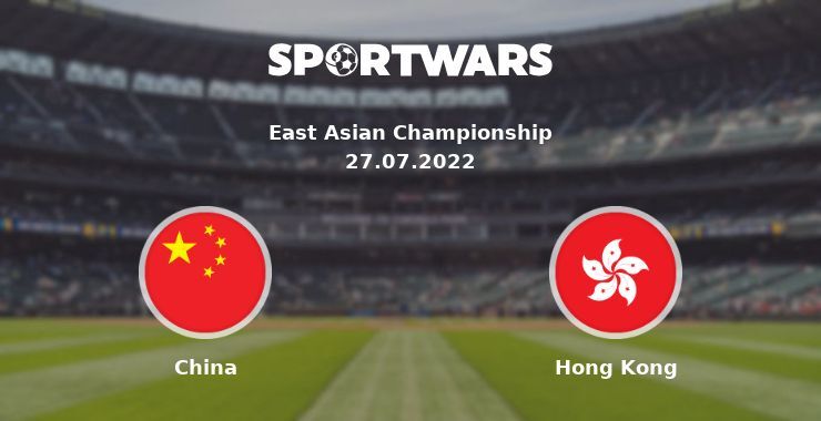 China — Hong Kong, where to watch online broadcast, 27.07.2022