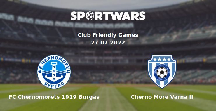 FC Chernomorets 1919 Burgas — Cherno More Varna II watch online for free 27.07.2022