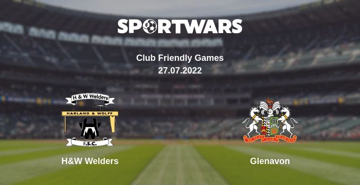 H&W Welders — Glenavon watch online for free 27.07.2022