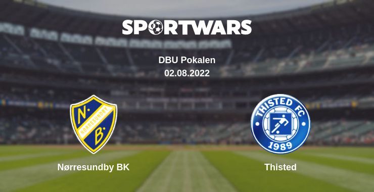 Nørresundby BK — Thisted watch online for free 02.08.2022