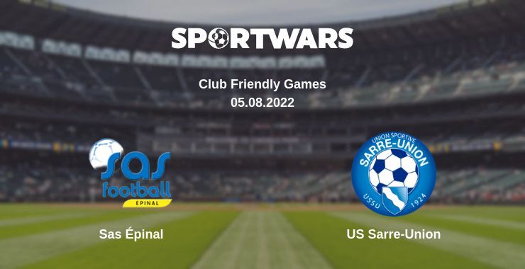 Sas Épinal — US Sarre-Union watch online for free 05.08.2022