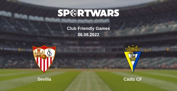 Sevilla — Cádiz CF watch online for free 06.08.2022