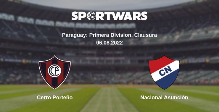 Cerro Porteño — Nacional Asunción watch online for free 06.08.2022