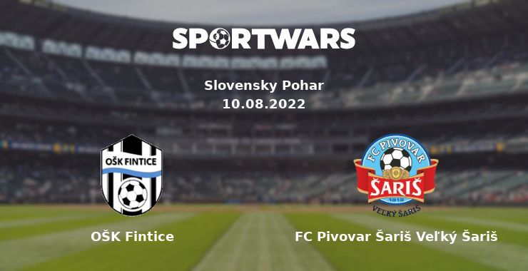 OŠK Fintice — FC Pivovar Šariš Veľký Šariš watch online for free 10.08.2022