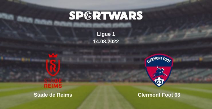 Stade de Reims — Clermont Foot 63 watch online for free 14.08.2022