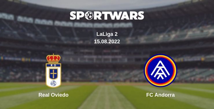 Real Oviedo — FC Andorra watch online for free 15.08.2022