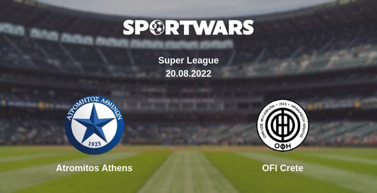 Atromitos Athens — OFI Crete watch online for free 20.08.2022