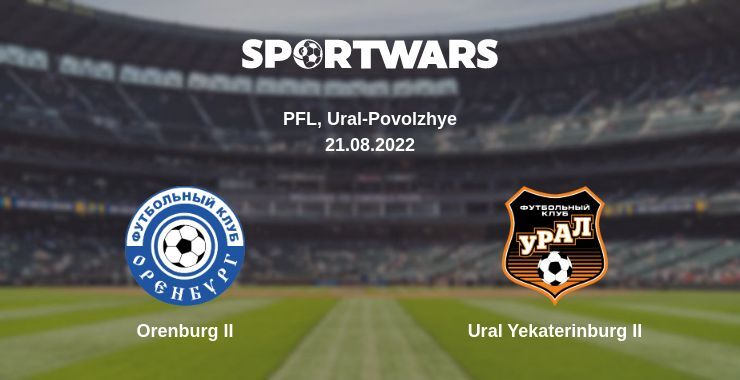 Orenburg II — Ural Yekaterinburg II watch online for free 21.08.2022