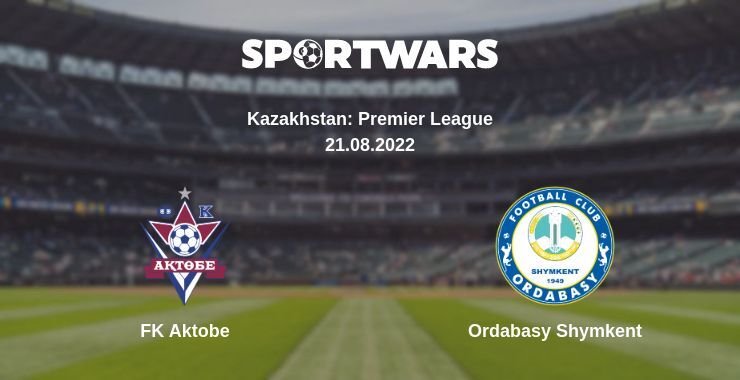 FK Aktobe — Ordabasy Shymkent watch online for free 21.08.2022