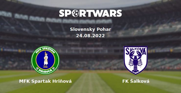 MFK Spartak Hriňová — FK Šalková watch online for free 24.08.2022