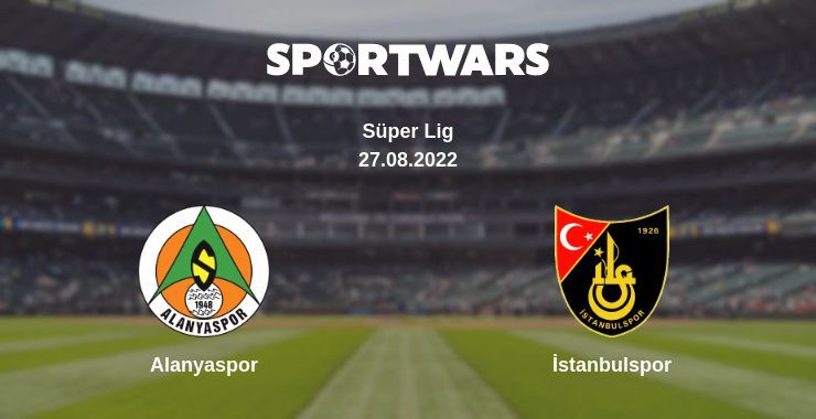 Alanyaspor — İstanbulspor watch online for free 27.08.2022