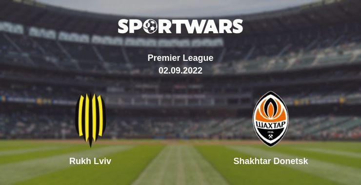 Rukh Lviv — Shakhtar Donetsk watch online for free 02.09.2022