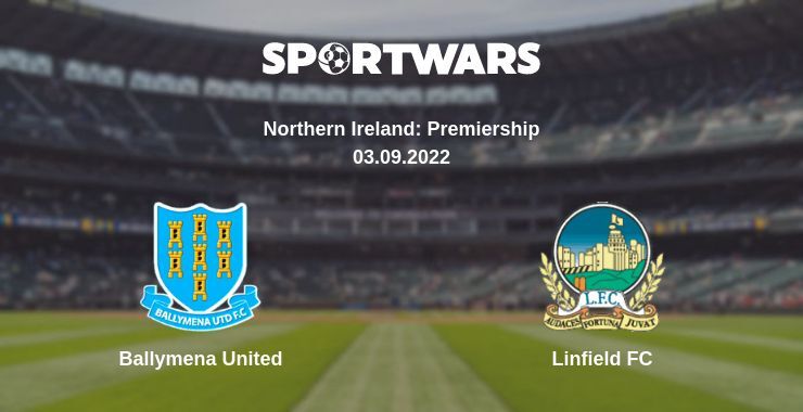 Ballymena United — Linfield FC watch online for free 03.09.2022