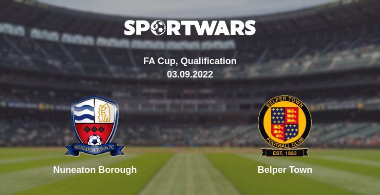 Nuneaton Borough — Belper Town watch online for free 03.09.2022