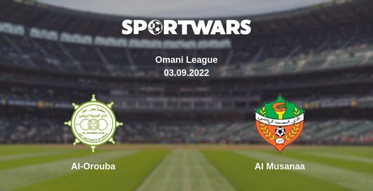 Al-Orouba — Al Musanaa watch online for free 03.09.2022