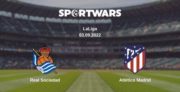 Real Sociedad — Atlético Madrid watch online for free 03.09.2022