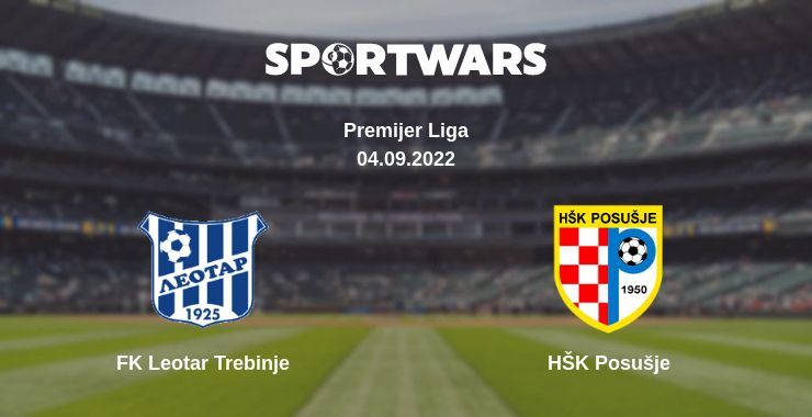 FK Leotar Trebinje — HŠK Posušje watch online for free 04.09.2022