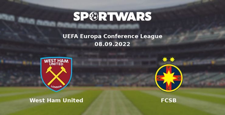 West Ham United — FCSB watch online for free 08.09.2022