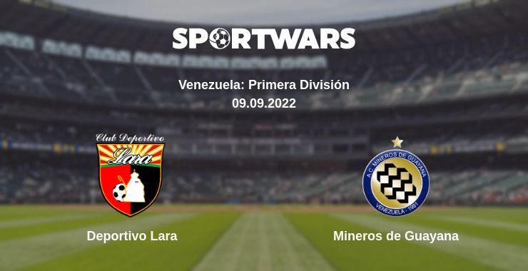 Deportivo Lara — Mineros de Guayana watch online for free 09.09.2022