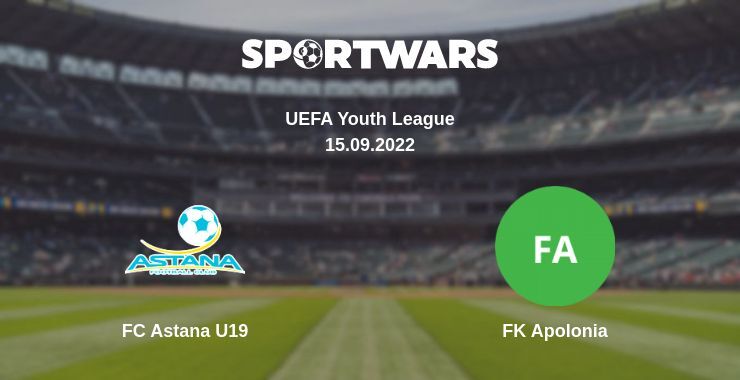 FC Astana U19 — FK Apolonia watch online for free 15.09.2022