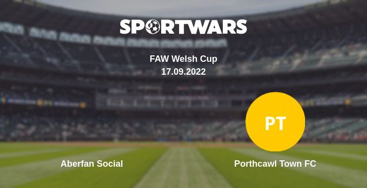 Aberfan Social — Porthcawl Town FC watch online for free 17.09.2022