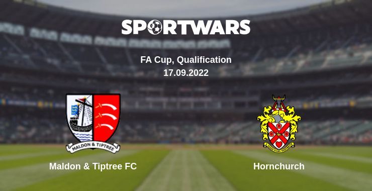 Maldon & Tiptree FC — Hornchurch watch online for free 17.09.2022