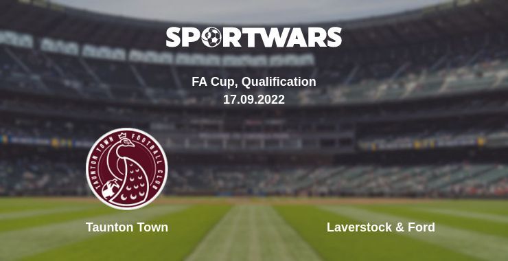 Result of the Taunton Town — Laverstock & Ford match, 17.09.2022