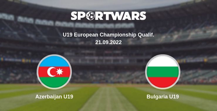 Azerbaijan U19 — Bulgaria U19 watch online for free 21.09.2022